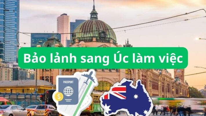 Quy trình, chi phí bảo lãnh sang Úc làm việc chi tiết