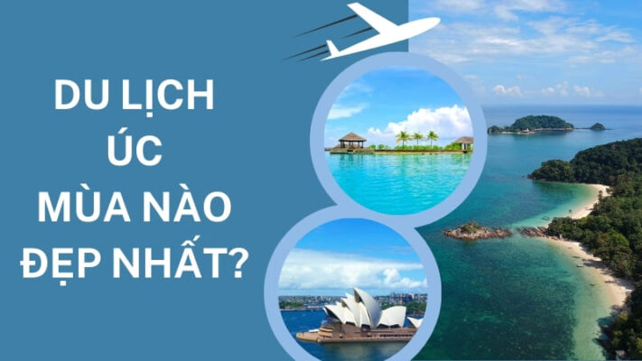 Du lịch Úc mùa nào đẹp nhất? Cẩm nang du lịch 4 mùa tiện ích