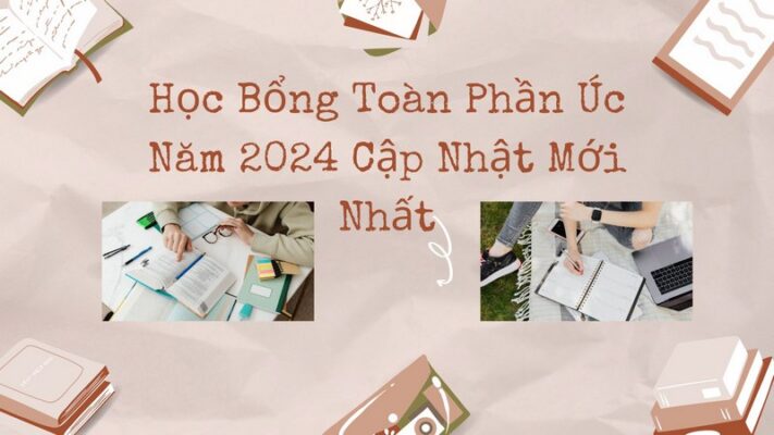 Học Bổng Toàn Phần Úc Năm 2024 Cập Nhật Mới Nhất