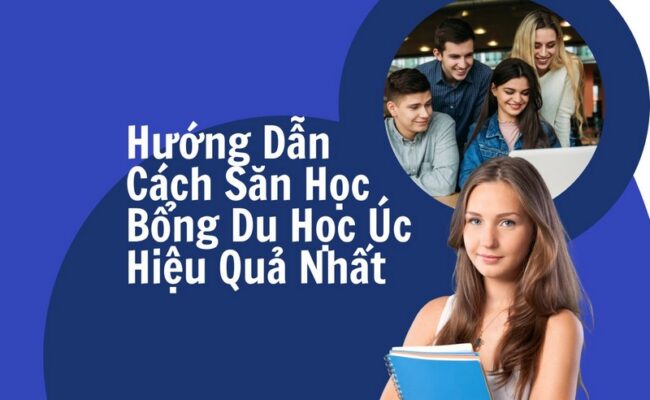 Hướng Dẫn Cách Săn Học Bổng Du Học Úc Hiệu Quả Nhất