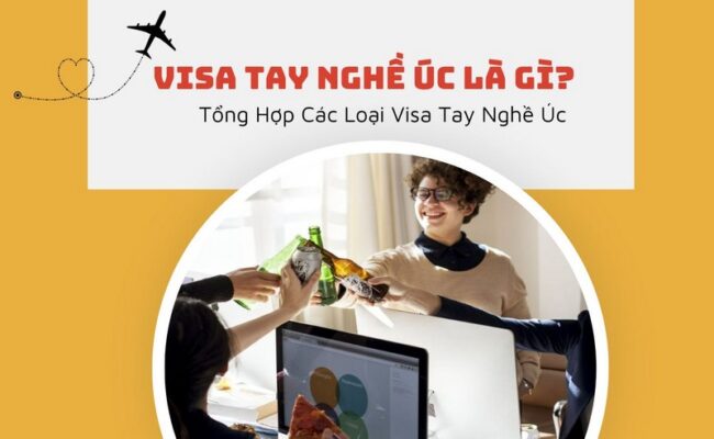 VISA Tay Nghề Úc Là Gì? Tổng Hợp Các Loại Visa Tay Nghề Úc